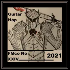 FMco No XXIV Guitar Hop 2021 - Single by Johannes Schimpelsberger album reviews, ratings, credits