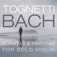 Bach: Sonatas & Partitas for Solo Violin by Richard Tognetti album reviews, ratings, credits