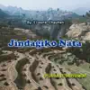 Jindagiko Nata - Single album lyrics, reviews, download