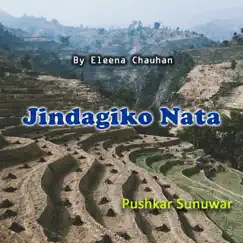 Jindagiko Nata - Single by Eleena Chauhan album reviews, ratings, credits