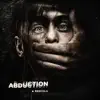 Abduction album lyrics, reviews, download