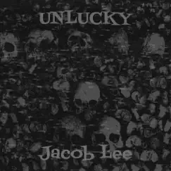 Unlucky - Single by Jacob Lee album reviews, ratings, credits