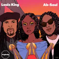 Anybody (feat. Ab-Soul) - Single by Louis King album reviews, ratings, credits