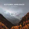 Autumn Ambience In the Day - Single album lyrics, reviews, download