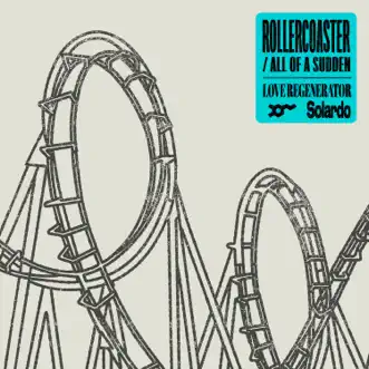Rollercoaster - Single by Love Regenerator, Solardo & Calvin Harris album download