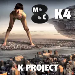 K Project - K4 (Radio Edit) - Single by MC8 album reviews, ratings, credits