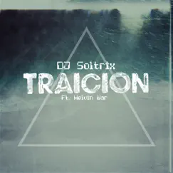Traición (feat. Melvin War) - Single by DJ Soltrix album reviews, ratings, credits