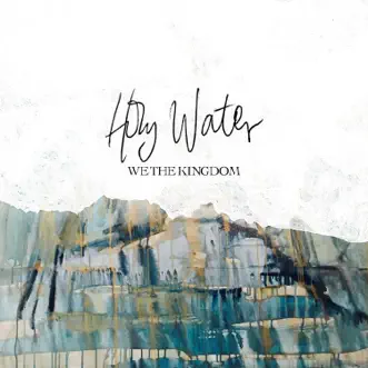 Download Holy Water We The Kingdom MP3