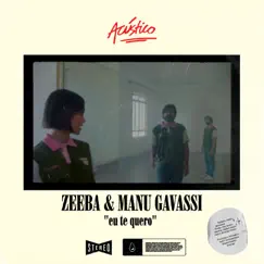 Eu Te Quero (feat. Manu Gavassi) [Acoustic Version] - Single by Zeeba album reviews, ratings, credits