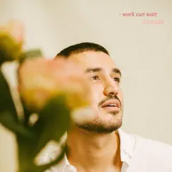 Work Can Wait - Single by ZUHAIR album reviews, ratings, credits