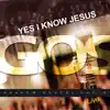 Yes I know Jesus album lyrics, reviews, download