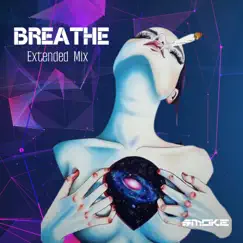Breathe (Extended Version) - Single by Smoke album reviews, ratings, credits