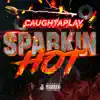 Sparkin Hot - Single album lyrics, reviews, download
