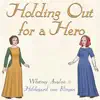 Holding out for a Hero (Medieval Bardcore Style) song lyrics