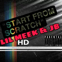 Start from Scratch (feat. JB) - Single by Lil Meek album reviews, ratings, credits