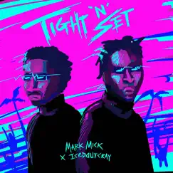 Tight 'n' Set (feat. Icedoutcray) - Single by Mark Mick album reviews, ratings, credits