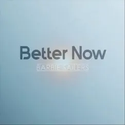 Better Now - Single by Barbie Sailers album reviews, ratings, credits