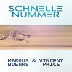 Schnelle Nummer - Single by Markus Boehme & Vincent Price album reviews, ratings, credits