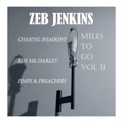 Miles To Go Vol II - Single by Zeb Jenkins album reviews, ratings, credits