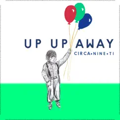 Up Up Away - Single by Circanineti album reviews, ratings, credits