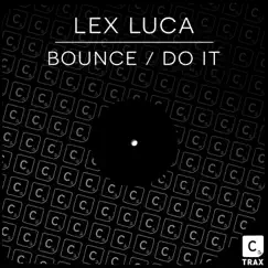 Bounce / Do It - Single by Lex Luca album reviews, ratings, credits