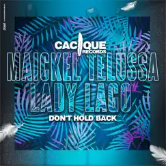 Don't Hold Back - Single by Maickel Telussa & Lady Lago album reviews, ratings, credits