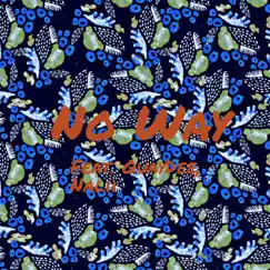 No Way (feat. Nalii & QuayDee) - Single by Erik Cain album reviews, ratings, credits