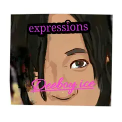 Expressions by Deeboy Ice album reviews, ratings, credits