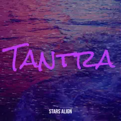 Tantra - Single by Stars Align album reviews, ratings, credits