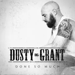 Done So Much - Single by Dusty Grant album reviews, ratings, credits