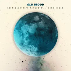 Old Blood - Single by Redtenbacher's Funkestra & Horn House album reviews, ratings, credits