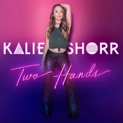 Two Hands - Single by Kalie Shorr album reviews, ratings, credits