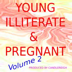 Young, Illiterate and pregnant, Vol. 2 Song Lyrics