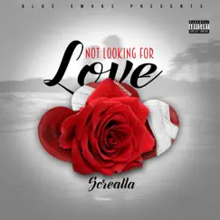 Not Looking for Love - Single by Screalla album reviews, ratings, credits