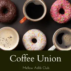 Coffee Union by Mellow Adlib Club album reviews, ratings, credits