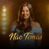 Não Temas - Single album lyrics, reviews, download