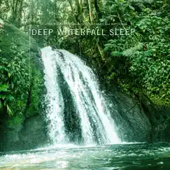 Deep Waterfall Sleep by Dr. John Douglas, Naturalis & Sleep Sounds album reviews, ratings, credits