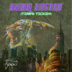 Animal Kingdom (Time's Tickin') - Single by KPod album reviews, ratings, credits