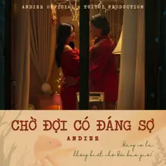Chờ Đợi Có Đáng Sợ - Single by Andiez album reviews, ratings, credits