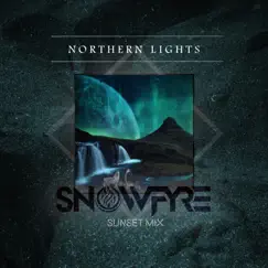 Northern Lights (Sunset Mix) (Snowfyre Remix) [Snowfyre Remix] - Single by Snowfyre album reviews, ratings, credits