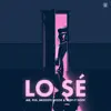 Lo sé - Single album lyrics, reviews, download