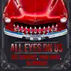 All Eyes on Us (feat. AllWorldX & Yung Cinco) - Single album lyrics, reviews, download