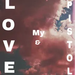 Love & My Pistol - Single by SK TGM album reviews, ratings, credits