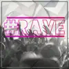 Rave (Extended Mix) song lyrics