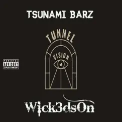 Tunnel Vision (feat. Tsunami Barz) - Single by Wick3dsOn album reviews, ratings, credits