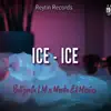 Ice Ice (feat. Merka El Mesias) - Single album lyrics, reviews, download