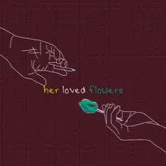 Her Loved Flowers - Single by Deny.january album reviews, ratings, credits