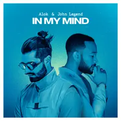 In My Mind - Single by Alok & John Legend album reviews, ratings, credits