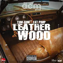 Leather & Wood - Single by The ACM Group, Tum Tum & Fat Pimp album reviews, ratings, credits