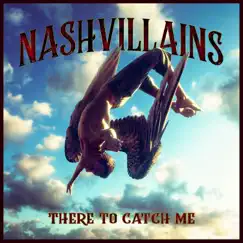 There to Catch Me - Single by Nashvillains album reviews, ratings, credits